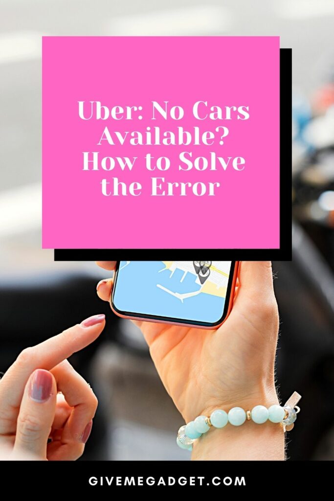 Uber No Cars Available How to Solve the Error