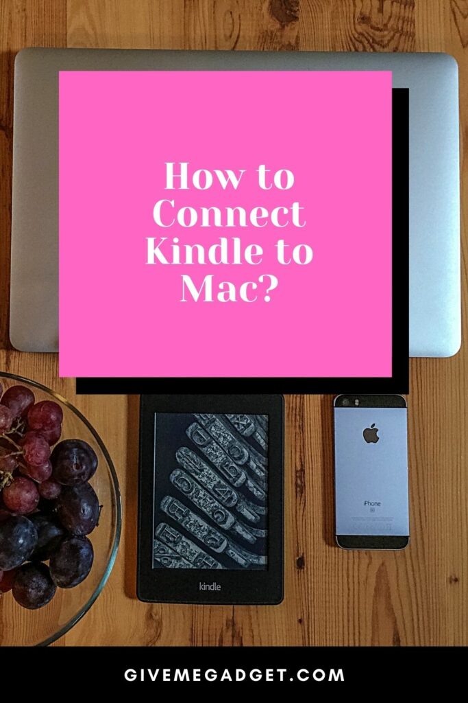 How to Connect Kindle to Mac?