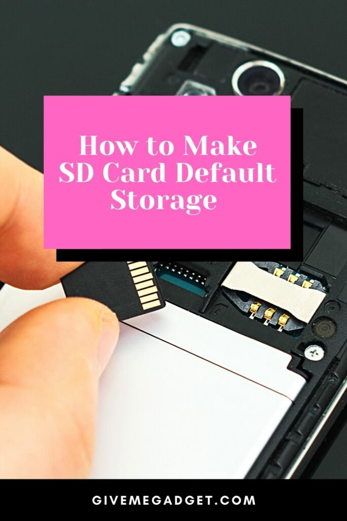 How to Make SD Card Default Storage