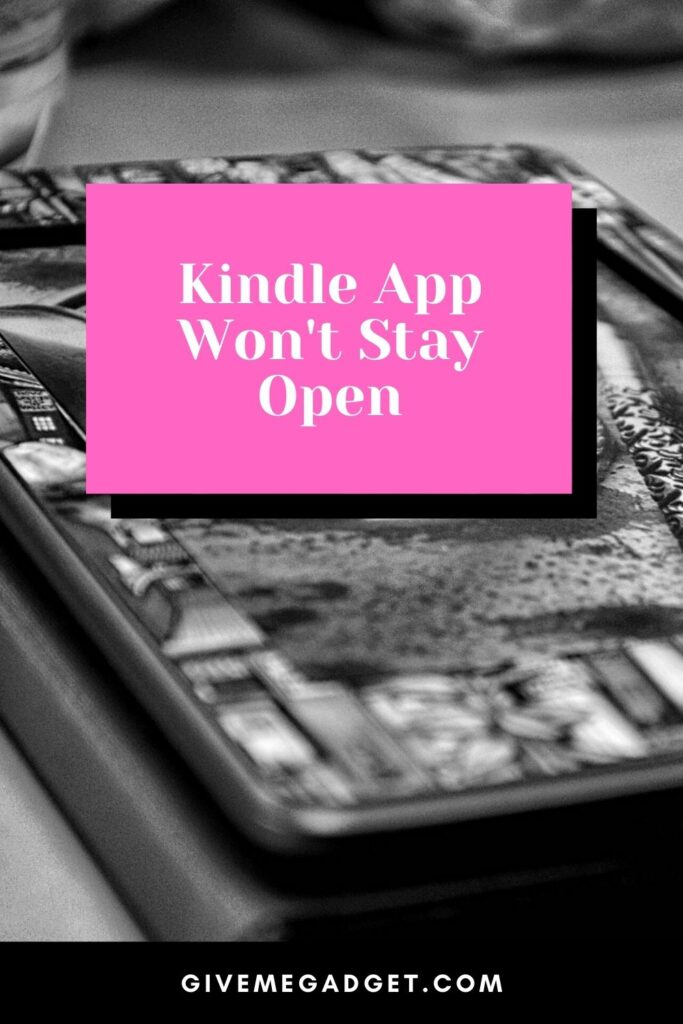 Kindle App Won't Stay Open