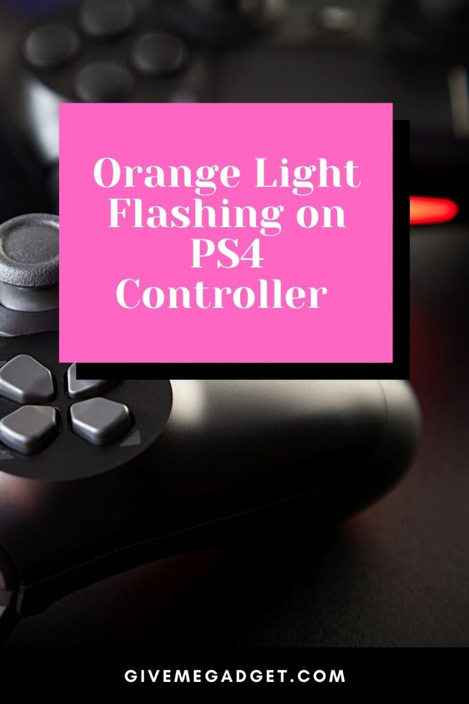 Orange Light Flashing on PS4 Controller