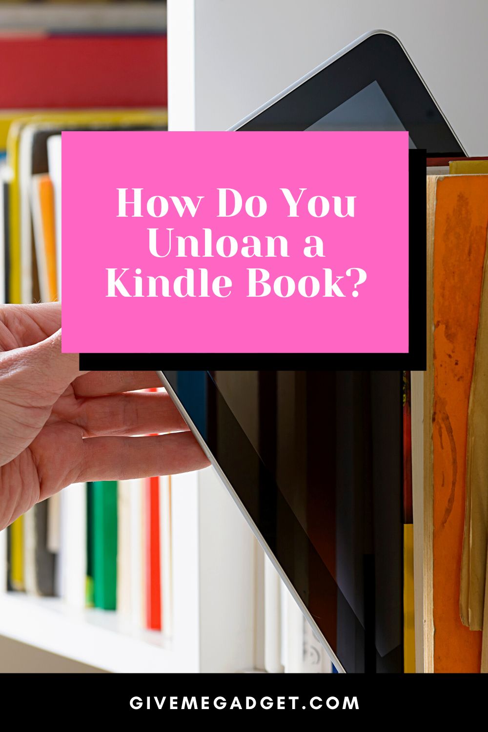 How Do You Unloan a Kindle Book?