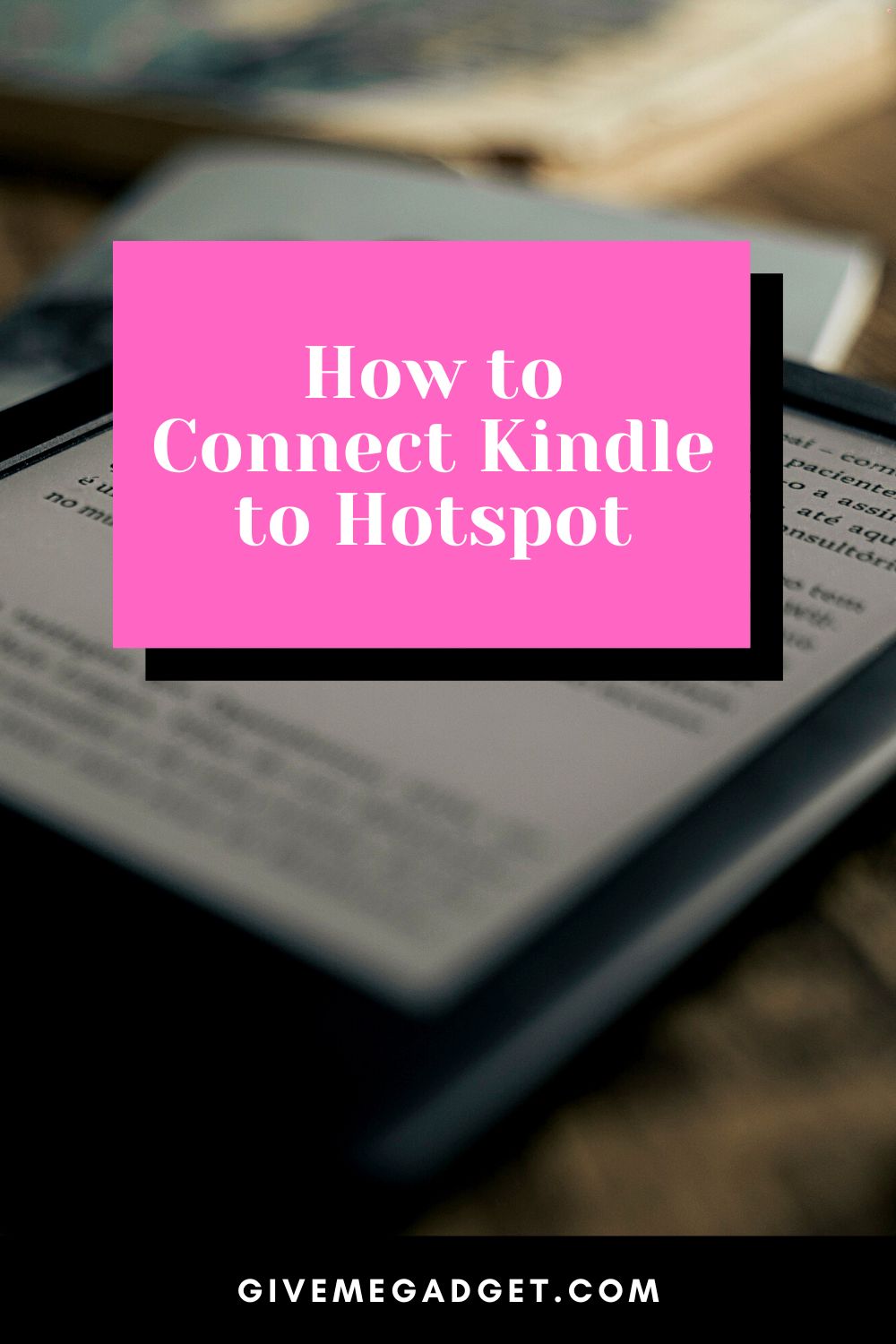 How to Connect Kindle to Hotspot