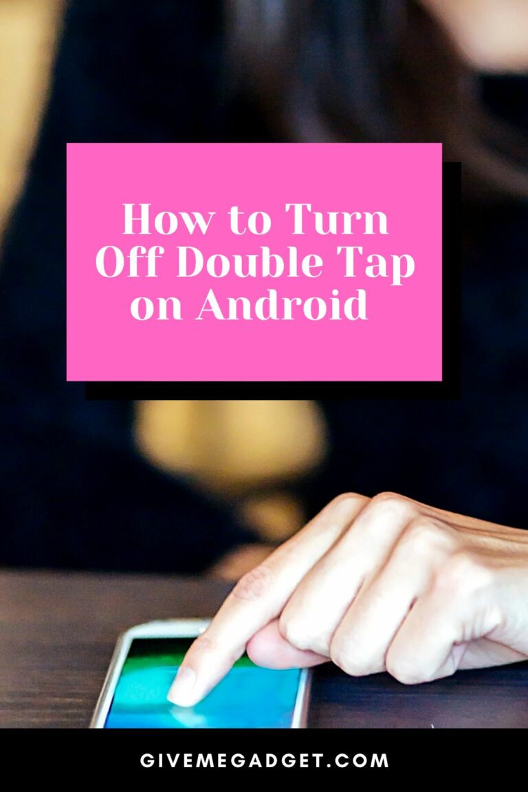 How to Turn Off Double Tap on Android — An Easy Method